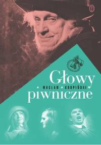 Głowy piwniczne - Wacław Krupiński