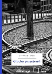 Głucha przestrzeń - Stefan Grabiński