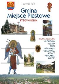 Gmina Miejsce Piastowe. Przewodnik - Sylwia Tulik