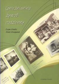 Gnieźnianina żywot codzienny - Erazm Scholz, Marek Szczepaniak
