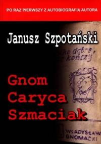 Gnom, Caryca, Szmaciak - Janusz Szpotański