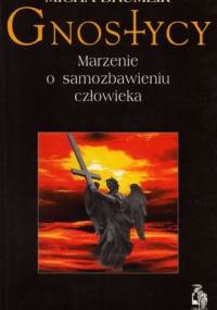 Gnostycy. Marzenie o samozbawieniu człowieka - Micha Brumlik