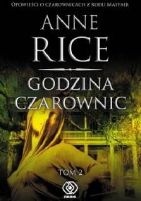 Godzina Czarownic. Tom 2 - Anne Rice