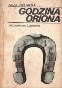 Godzina oriona - Maria Józefacka