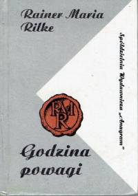 Godzina powagi - Rainer Maria Rilke