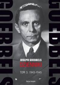 Goebbels. Dzienniki. Tom 3: 1943-1945 - Joseph Goebbels
