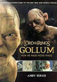 Gollum. How we made movie magic - Andy Serkis