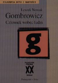 Gombrowicz. Człowiek wobec ludzi - Leszek Nowak