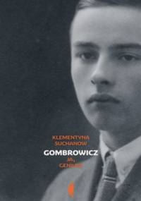 Gombrowicz. Ja, geniusz Tom 1 - Klementyna Suchanow