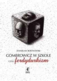 Gombrowicz w szkole, czyli ferdydurkizm. - Stanisław Bortnowski