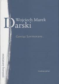 Goniąc kormorany... Ballada o Giżycku - Wojciech Marek Darski