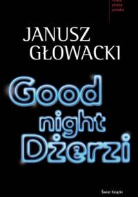 Good night, Dżerzi - Janusz Głowacki