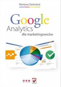 Google Analytics dla marketingowców - Martyna Zastrożna