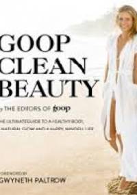 Goop Clean Beauty - The Editors of GOOP