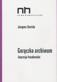 Gorączka archiwum - Jacques Derrida
