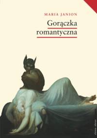 Gorączka romantyczna - Maria Janion