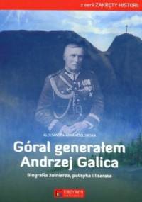 Góral generałem Andrzej Galica - Aleksandra Kozłowska