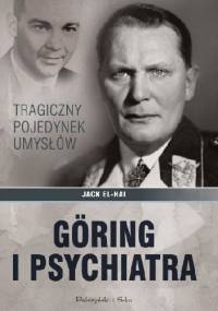 Göring i psychiatra. Tragiczny pojedynek umysłów - Jack El-Hai