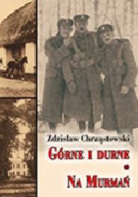 Górne i durne. Na Murmań - Zdzisław Chrząstowski