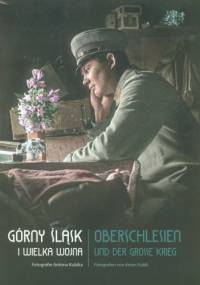 Górny śląsk i wielka wojna - Sebastian Rosenbaum, Monika Rosenbaum