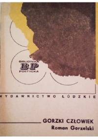 Gorzki człowiek - Roman Gorzelski