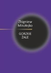 Gorzkie żale - Zbigniew Mikołejko