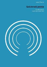 Gościnność polska. O kulturowych konkretyzacjach idei - Adam Pisarek