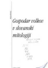 Gospodar volkov v slovanski mitologiji - Mirjam Mencej