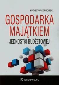 Gospodarka majątkiem jednostki budżetowej - Krzysztof Korociński