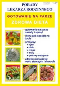 Gotowanie na parze. Zdrowa dieta - Monika Basse