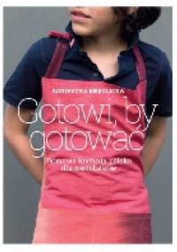 Gotowi, by gotować - Agnieszka Kręglicka