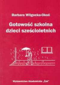 Gotowość szkolna dzieci sześcioletnich - Barbara Wilgocka-Okoń