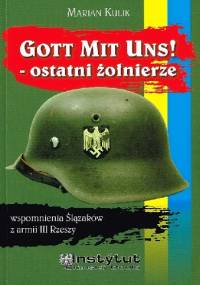 Gott mit uns! Ostatni żołnierze - Marian Kulik