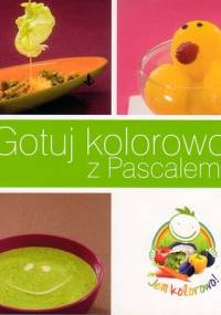 Gotuj kolorowo z Pascalem! - Pascal Brodnicki
