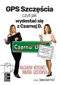 GPS Szczęścia, czyli jak wydostać się z Czarnej D.