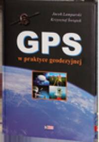 GPS w praktyce geodezyjnej - Jacek Lamparski, Krzysztof Świątek