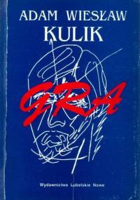 Gra - Adam Wiesław Kulik