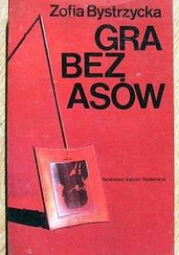 Gra bez asów - Zofia Bystrzycka