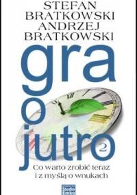 Gra o jutro 2 - Stefan Bratkowski, Andrzej Bratkowski