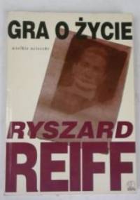 Gra o życie - Ryszard Reiff