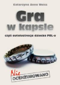 Gra w kapsle - Katarzyna Anna Weiss