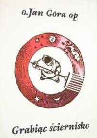 Grabiąc ściernisko - Jan Góra OP