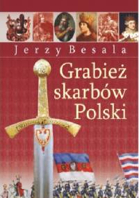 Grabież polskich skarbów - Jerzy Besala