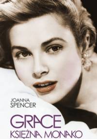 Grace. Księżna Monako - Joanna Spencer