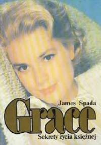 Grace Sekrety życia księżnej - James Spada