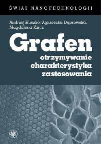 Grafen. Otrzymywanie, charakterystyka, zastosowania