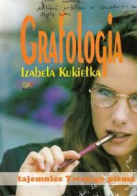 Grafologia. Tajemnice Twojego pisma - Izabela Kukiełka