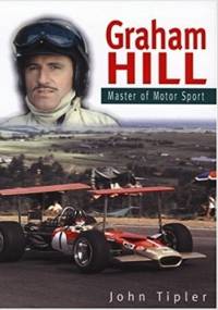 Graham Hill: A Master of Motor Sport - John Tipler