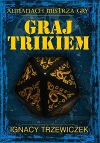 Graj trikiem - Ignacy Trzewiczek