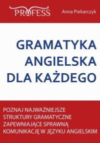 Gramatyka Angielska Dla Każdego - Anna Piekarczyk